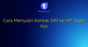 Cara Menyalin Kontak SIM ke HP Oppo A3s
