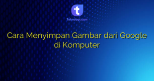 Cara Menyimpan Gambar dari Google di Komputer