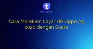 Cara Merekam Layar HP Oppo A5 2020 dengan Suara