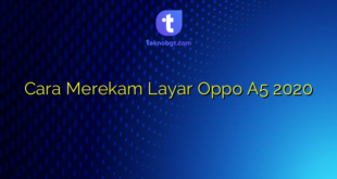 Cara Merekam Layar Oppo A5 2020