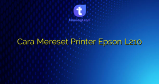 Cara Mereset Printer Epson L210