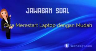 Cara Merestart Laptop dengan Mudah