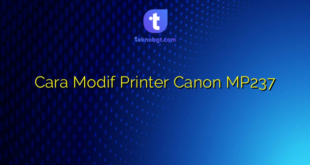 Cara Modif Printer Canon MP237