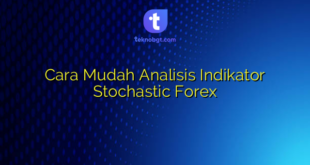 Cara Mudah Analisis Indikator Stochastic Forex