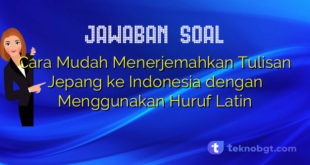 Cara Mudah Menerjemahkan Tulisan Jepang ke Indonesia dengan Menggunakan Huruf Latin