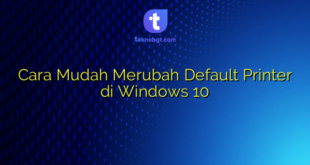 Cara Mudah Merubah Default Printer di Windows 10