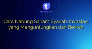 Cara Nabung Saham Syariah: Investasi yang Menguntungkan dan Berkah
