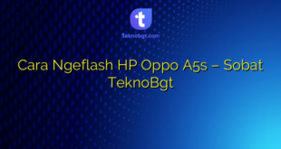Cara Ngeflash HP Oppo A5s – Sobat TeknoBgt