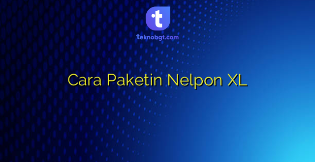 Cara Paketin Nelpon XL