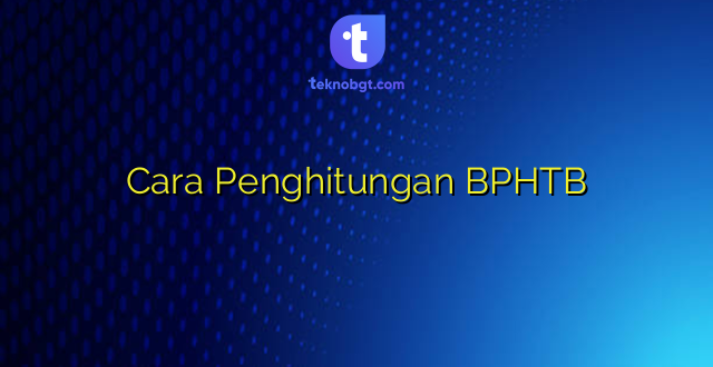Cara Penghitungan BPHTB