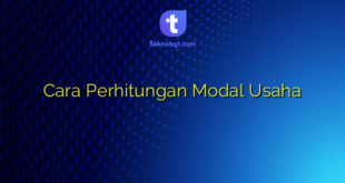 Cara Perhitungan Modal Usaha