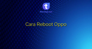 Cara Reboot Oppo