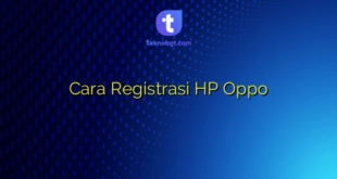 Cara Registrasi HP Oppo