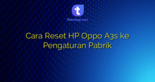 Cara Reset HP Oppo A3s ke Pengaturan Pabrik