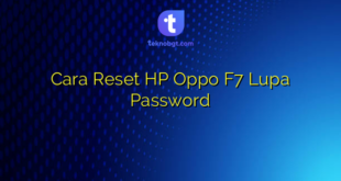 Cara Reset HP Oppo F7 Lupa Password