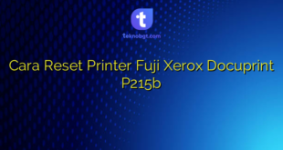 Cara Reset Printer Fuji Xerox Docuprint P215b
