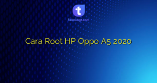 Cara Root HP Oppo A5 2020