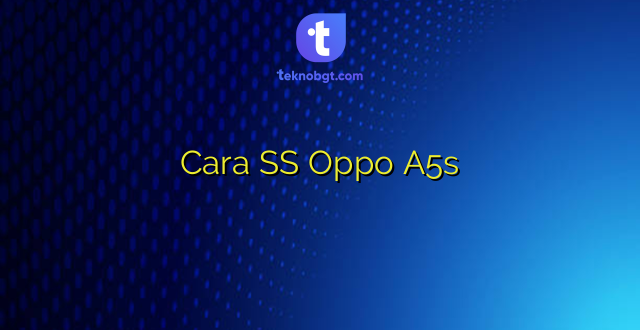 Cara SS Oppo A5s