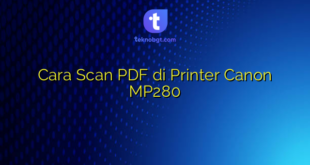 Cara Scan PDF di Printer Canon MP280