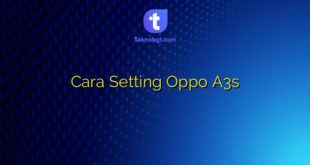 Cara Setting Oppo A3s