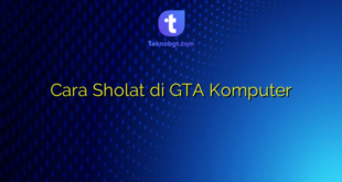 Cara Sholat di GTA Komputer