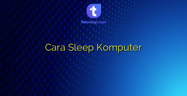 Cara Sleep Komputer