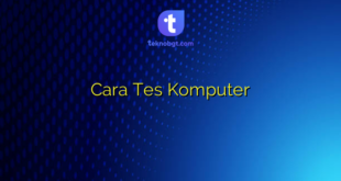 Cara Tes Komputer