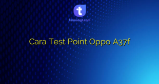 Cara Test Point Oppo A37f