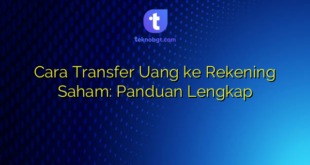 Cara Transfer Uang ke Rekening Saham: Panduan Lengkap
