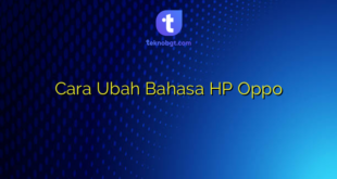 Cara Ubah Bahasa HP Oppo