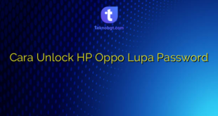Cara Unlock HP Oppo Lupa Password