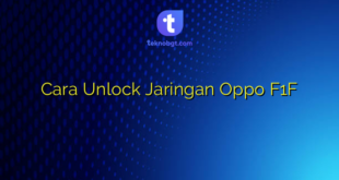 Cara Unlock Jaringan Oppo F1F