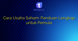 Cara Usaha Saham: Panduan Lengkap untuk Pemula