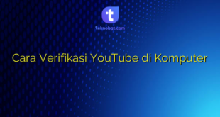 Cara Verifikasi YouTube di Komputer