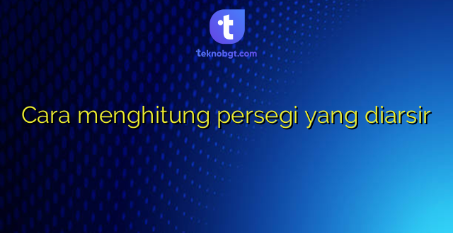 Cara menghitung persegi yang diarsir