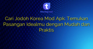Cari Jodoh Korea Mod Apk: Temukan Pasangan Idealmu dengan Mudah dan Praktis