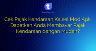 Cek Pajak Kendaraan Kalsel Mod Apk: Dapatkah Anda Membayar Pajak Kendaraan dengan Mudah?
