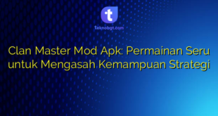 Clan Master Mod Apk: Permainan Seru untuk Mengasah Kemampuan Strategi