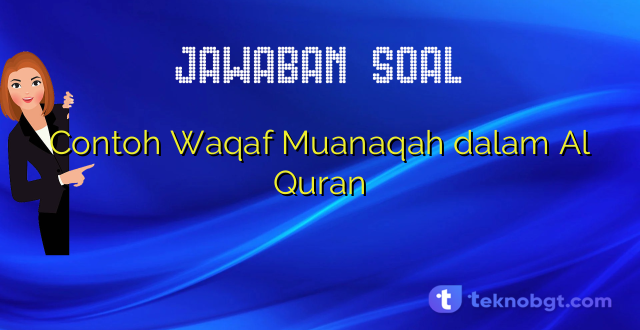 Contoh Waqaf Muanaqah dalam Al Quran