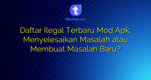 Daftar Ilegal Terbaru Mod Apk: Menyelesaikan Masalah atau Membuat Masalah Baru?
