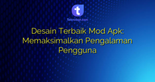 Desain Terbaik Mod Apk: Memaksimalkan Pengalaman Pengguna