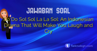 Do Do Sol Sol La La Sol: An Indonesian Drama That Will Make You Laugh and Cry