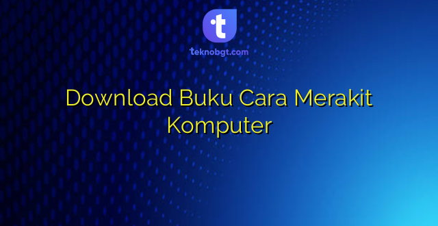 Download Buku Cara Merakit Komputer