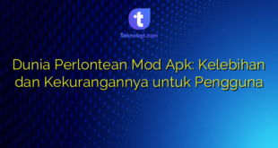 Dunia Perlontean Mod Apk: Kelebihan dan Kekurangannya untuk Pengguna