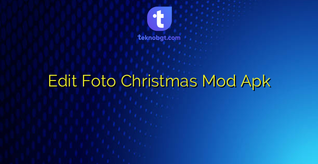 Edit Foto Christmas Mod Apk