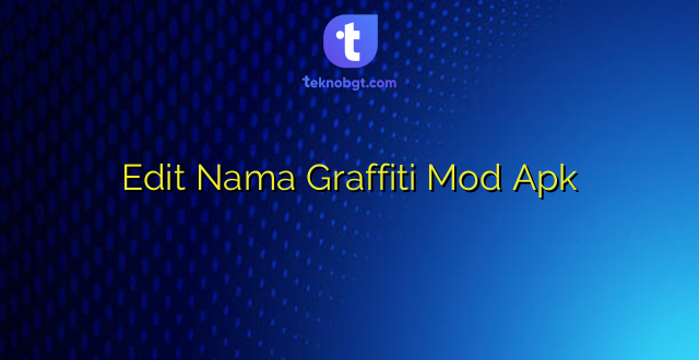 Edit Nama Graffiti Mod Apk