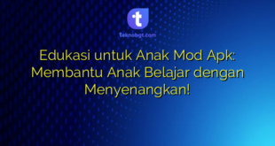 Edukasi untuk Anak Mod Apk: Membantu Anak Belajar dengan Menyenangkan!