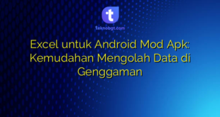 Excel untuk Android Mod Apk: Kemudahan Mengolah Data di Genggaman