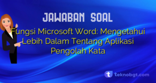 Fungsi Microsoft Word: Mengetahui Lebih Dalam Tentang Aplikasi Pengolah Kata