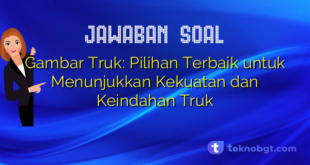 Gambar Truk: Pilihan Terbaik untuk Menunjukkan Kekuatan dan Keindahan Truk